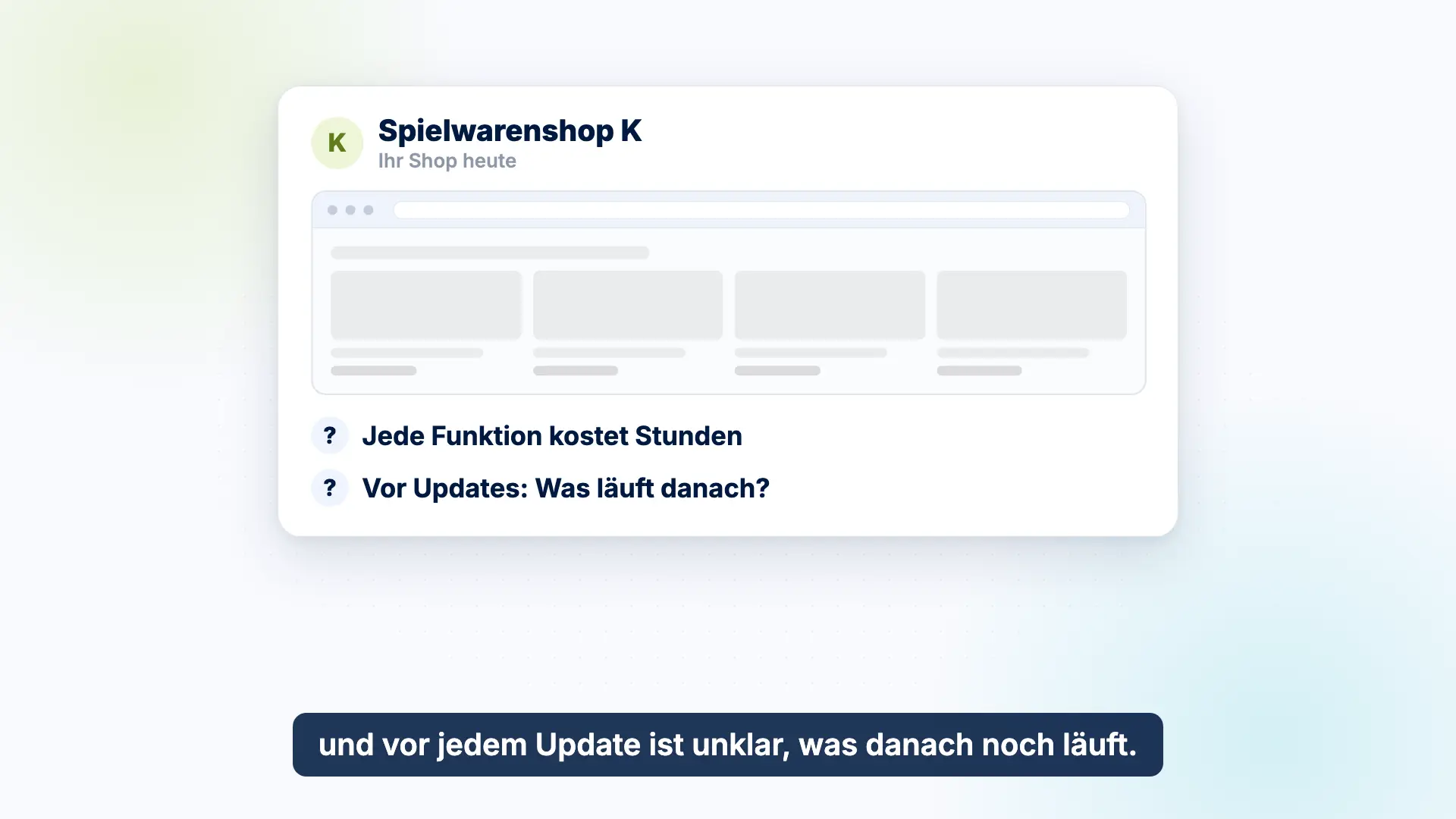 Vorschau des Erklärvideos: Bei einem Beispiel-Spielwarenshop kostet jede kleine Funktion Entwicklerstunden, und vor jedem Update ist unklar, was danach noch läuft.
